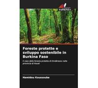 Foreste protette e sviluppo sostenibile in Burkina Faso: Il caso della foresta protetta di Dindéresso nella provincia di Houet