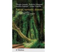 Foreste, territorio, dissesto. Prevenzione e bonifica a cent'anni dalla Legge Serpieri