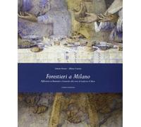 Forestieri a Milano. Riflessioni su Bramante e Leonardo alla corte di Ludovico il Moro