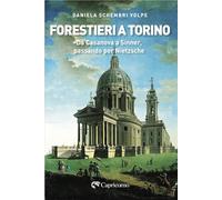 Forestieri a Torino. Da Casanova a Sinner, passando per Nietzsche