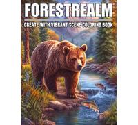 Forestrealm Coloring Book: Calming Nature Coloring Pages Featuring Forest Cabins, Woodland Creatures, Peaceful Scenes, and Creative Relaxation for All Ages