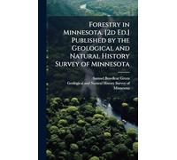 Forestry in Minnesota. [2d Ed.] Published by the Geological and Natural History Survey of Minnesota