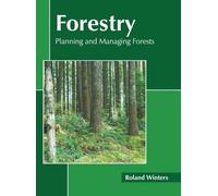 Forestry: Planning and Managing Forests (Copertina rigida)