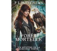 Forêt Mortelle: Un Mystère de la Sorcière Verte