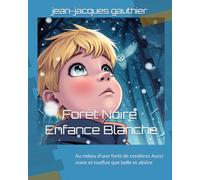 Forêt Noire - Enfance Blanche: Au milieu d'une forêt de conifères Aussi noire et touffue que belle et altière: 2