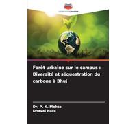Forêt urbaine sur le campus : Diversité et séquestration du carbone à Bhuj