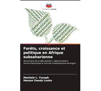 Forêts, croissance et politique en Afrique subsaharienne: Dynamique de la déforestation, réglementation environnementale et rôle des investissements étrangers