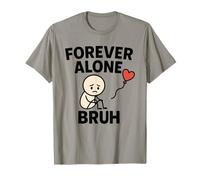 Forever Alone Bruh Palloncino Solitario di San Valentino Maglietta