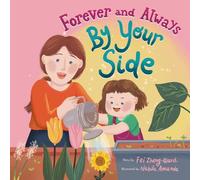 Forever and Always By Your Side: A Book for Mother and Daughter, Mothers and Daughters Book, A Motherhood Book, A New Baby Girl Book, A Mother-Daughter Bonding Book