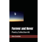 Forever and Never: Poetry Collection #3