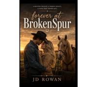 forever at broken spur: A Second Chance. A Family Legacy. A Love That Never Left: 3