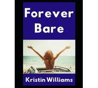 Forever Bare: Life, Love, and Getting Naked on the Open Road in My Volvo XC60: 9
