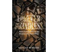 Forever Boundless: Poetry to Help You Live on Purpose and Live in Peace