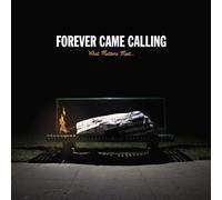 Forever Came Calling - What Matters Most
