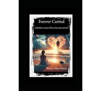 Forever Carried: A mother's true story