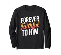 Forever Faithful To Him Maglia a Manica