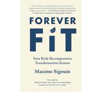 Forever Fit: Your Body Recomposition Transformation System