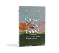 Forever for Our Good - DVD Set: A Study of the Book of Deuteronomy