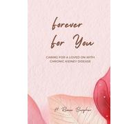 Forever For You: Caring for a loved one with chronic kidney disease