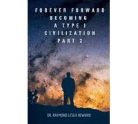 Forever Forward Becoming A Type 1 Civilization Part 2