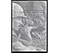 Forever Forward: K-9 Operations in Vietnam