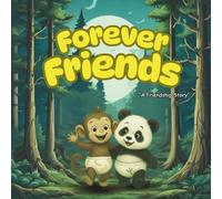 Forever Friends: A Friendship Story