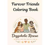 Forever Friends Coloring Book: Fight Like Charlotte - Doggoholic Rescue