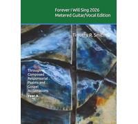 Forever I Will Sing 2026 Metered Guitar/Vocal Edition: Through-Composed Responsorial Psalms and Gospel Acclamations Year A