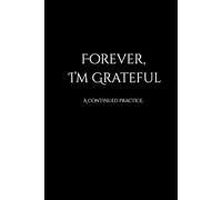 Forever, I'm Grateful: A Continued Practice