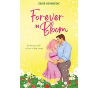 Forever in Bloom: An Enemies-to-Lovers, Baby Contract, Small-town Spicy RomCom