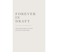 Forever in Draft: Why Waiting Keeps You Stuck and What Actually Helps