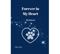 Forever in my Heart: Pet loss grief and healing workbook