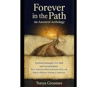 Forever in the Path: An Ancestral Anthology