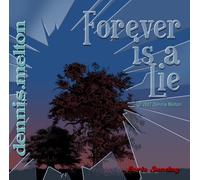 Forever is a Lie