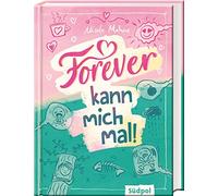 Forever kann mich mal: Umwerfend lustig und mitten aus dem Leben - Jugendbuch für Mädchen und Jungs ab 11 Jahre