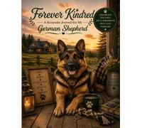Forever Kindred: A keepsake Journal for My German Shepherd
