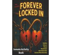 Forever Locked In: Inmate Activity Book - Love You & Miss You Themes | 70+ Engaging Activities | Jail & Prison Facility Friendly | Includes Special Message | Perfect for Gifts & Holidays (6x9)