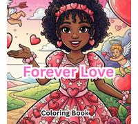 Forever Love: A Valentine’s Day Coloring Book