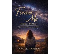Forever Me - Here I Stand: A Journey of Healing and Hope