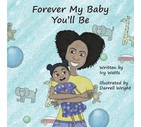 Forever My Baby You'll Be