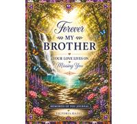 Forever My Brother: Your Love Lives On Missing You