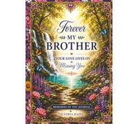 Forever My Brother: Your Love Lives On Missing You