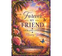 Forever My Friend: Your Love Lives on Missing You