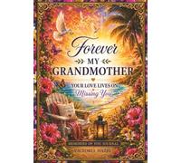 Forever My Grandmother: Your Love Lives On Missing You