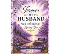 Forever My Husband: Your Love Lives On Missing You