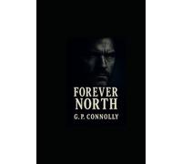 Forever North: How far would you go to save the last person who matters?
