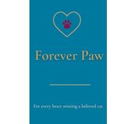 Forever Paw: For every heart missing a beloved cat