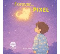 Forever...Pixel: A Gentle Picture Book About Pet Loss, Love, and Memories