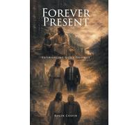 Forever Present: Experiencing God's Presence