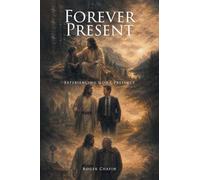 Forever Present: Experiencing God's Presence
